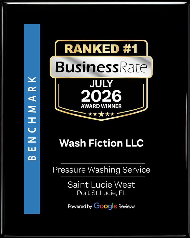 Wash Fiction LLC, Ranked #1 Pressure Washing Service in Port St Lucie, BusinessRate July 2026 award, powered by Google Reviews